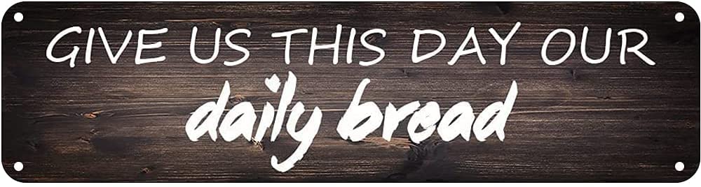 Give Us This Day Our Daily Bread Retro Tin Signs Aluminum Metal Sign for Kitchen Home Garden Wall Bar Cafe Decor 4x16 Inch
