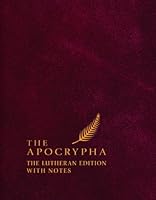 The Apocrypha: The Lutheran Edition with Notes 0758625472 Book Cover