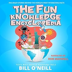 Page de couverture de The Fun Knowledge Encyclopedia Volume 2: The Crazy Stories Behind the World's Most Interesting Facts