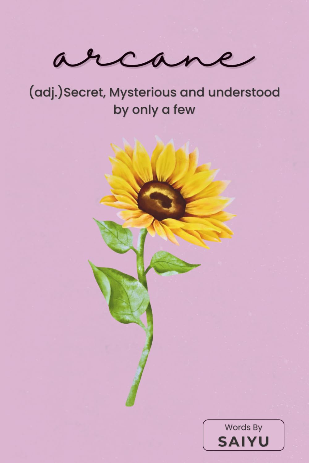 Arcane: Poetry for the Quiet Hearts and Loud Minds