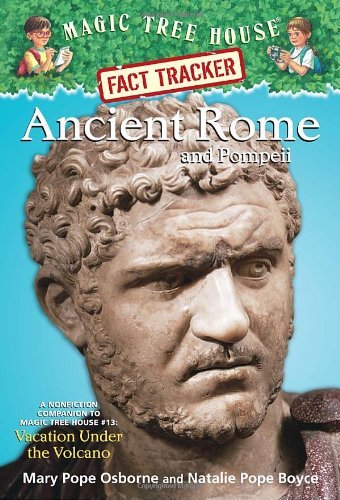 Ancient Rome and Pompeii: A Nonfiction Companion to Magic Tree House #13: Vacation Under the Volcano by Mary Pope Osborne (2006-04-25)