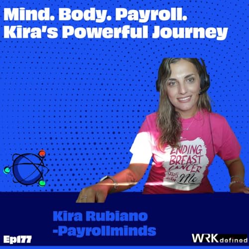 Mind. Body. Payroll. - Kira’s Powerful Journey