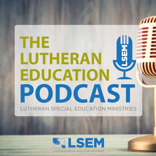 Lutheran Education Podcast Podcast Por Richard Schumacher arte de portada