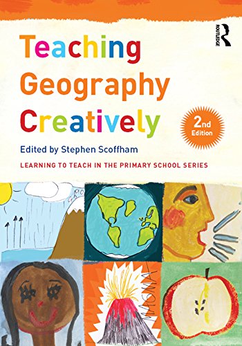 Teaching Geography Creatively (Learning to Teach in the Primary School Series)