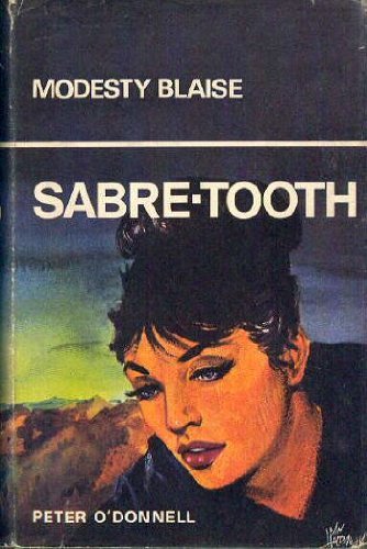 Sabre-tooth; A Modesty Blaise Adventure. by Peter O'Donnell (1966-04-05)