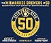The Milwaukee Brewers at 50