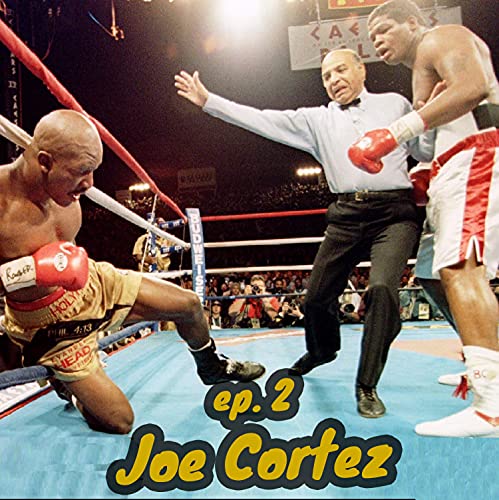 JOE CORTEZ (referee) - EP. 2 (Season 3) - The Champ and The Chump Boxing Podcast Podcast Por  arte de portada
