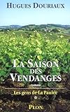  Les Gens de la paulée, tome 1 : La Saison des vendanges