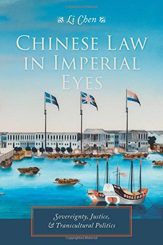 Chinese Law in Imperial Eyes: Sovereignty, Justice, and Transcultural Politics (Studies of the Weath