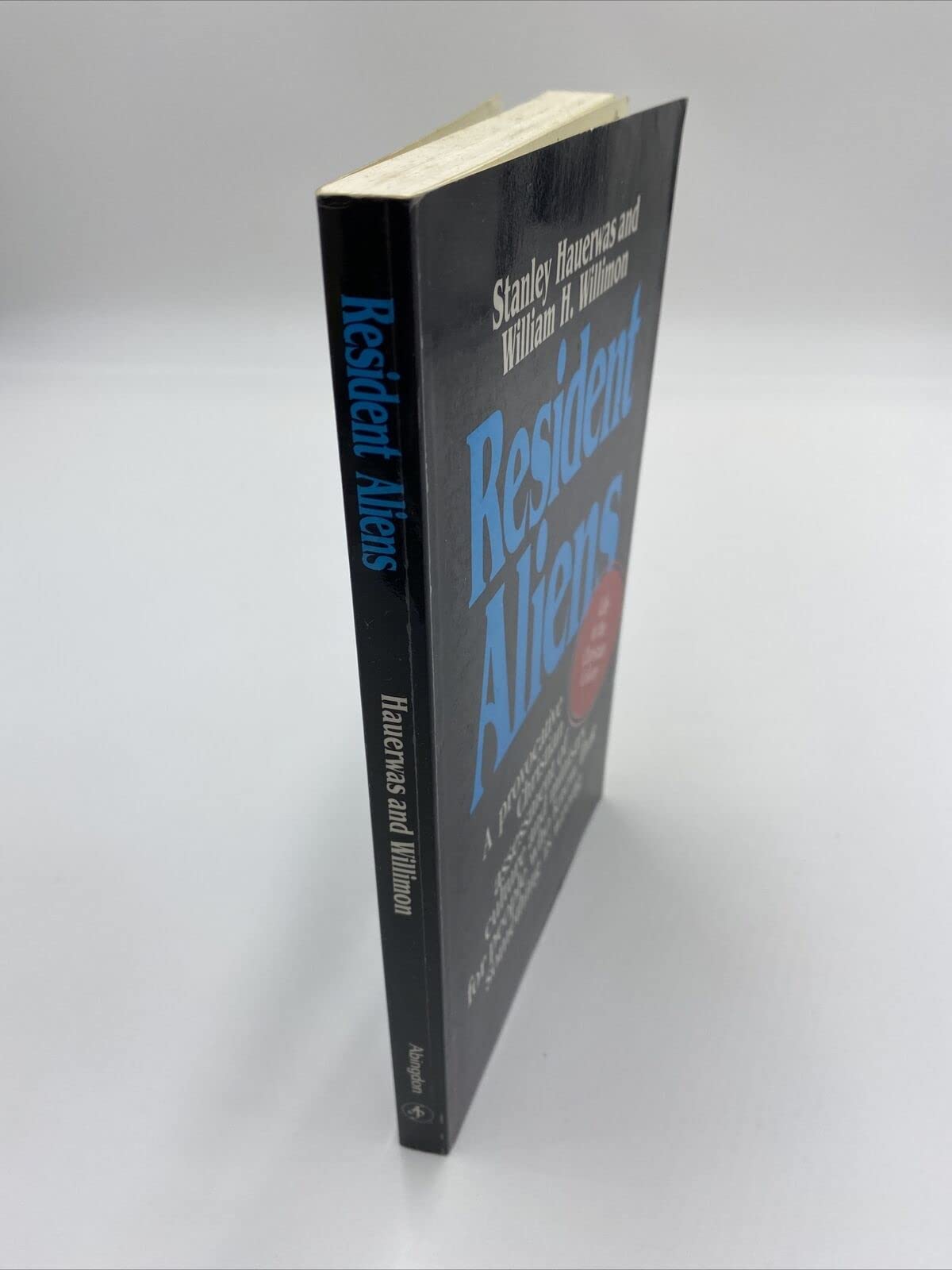 Resident Aliens: Life in the Christian Colony Hauerwas, Stanley and Willimon, William H. - PT04