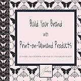 BUILD YOUR BRAND WITH PRINT-ON-DEMAND PRODUCTS: PLANNER AND LOGBOOK FOR SURFACE PATTERN DESIGNERS