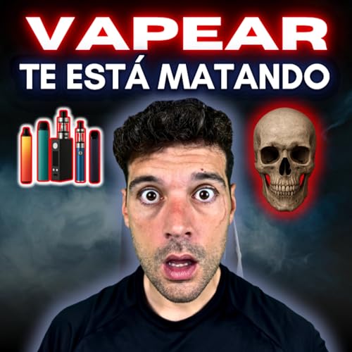78. El GRAN enga&ntilde;o del VAPEO: te est&aacute; matando sin que lo sepas copertina