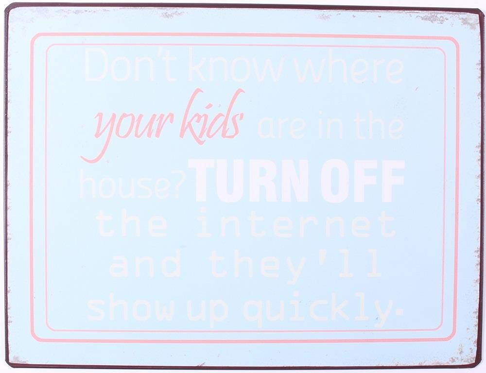 Sign - Don't know where your kids are in the house...