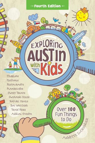 Exploring Austin with Kids, 4th edition