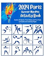 2024 Paris Summer Olympics Activity Book: Explore 36 Sports from History and Fun Facts to Crossword and Word Search Puzzles B0D14G67KC Book Cover