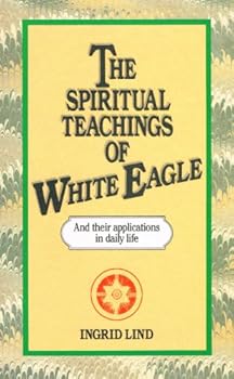 Paperback The Spiritual Teachings of White Eagle Book