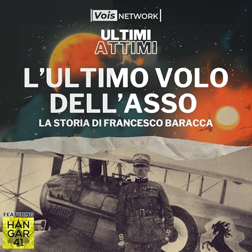 L'ultimo volo dell'Asso - La storia di Francesco Baracca (feat. Hangar 41) copertina