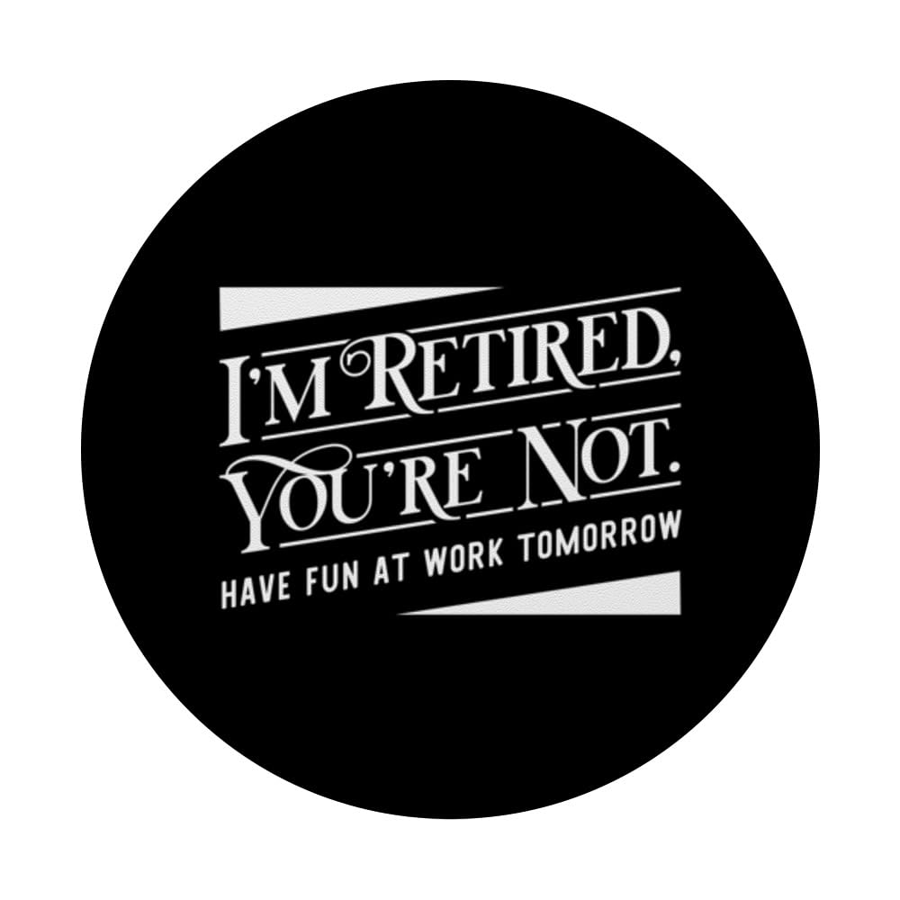 Retirement Men Women Have Fun At Work Funny Retirement PopSockets Swappable PopGrip, Black - Image 3