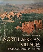 North African Villages: Morocco, Algeria, Tunisia 0932076084 Book Cover