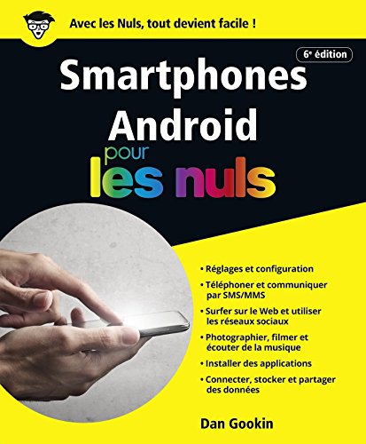 Télécharger Smartphones Android pour les Nuls, grand format, 6e édition Francais PDF