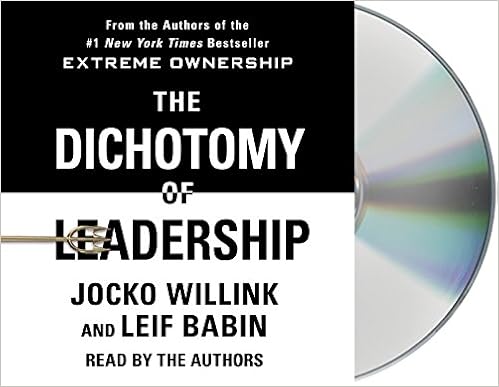 The Dichotomy of Leadership: Balancing the Challenges of Extreme Ownership to Lead and Win book cover