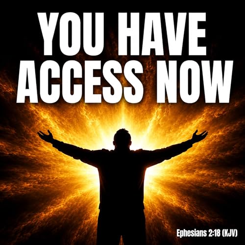 Do You Know You Have Access to God the Father?