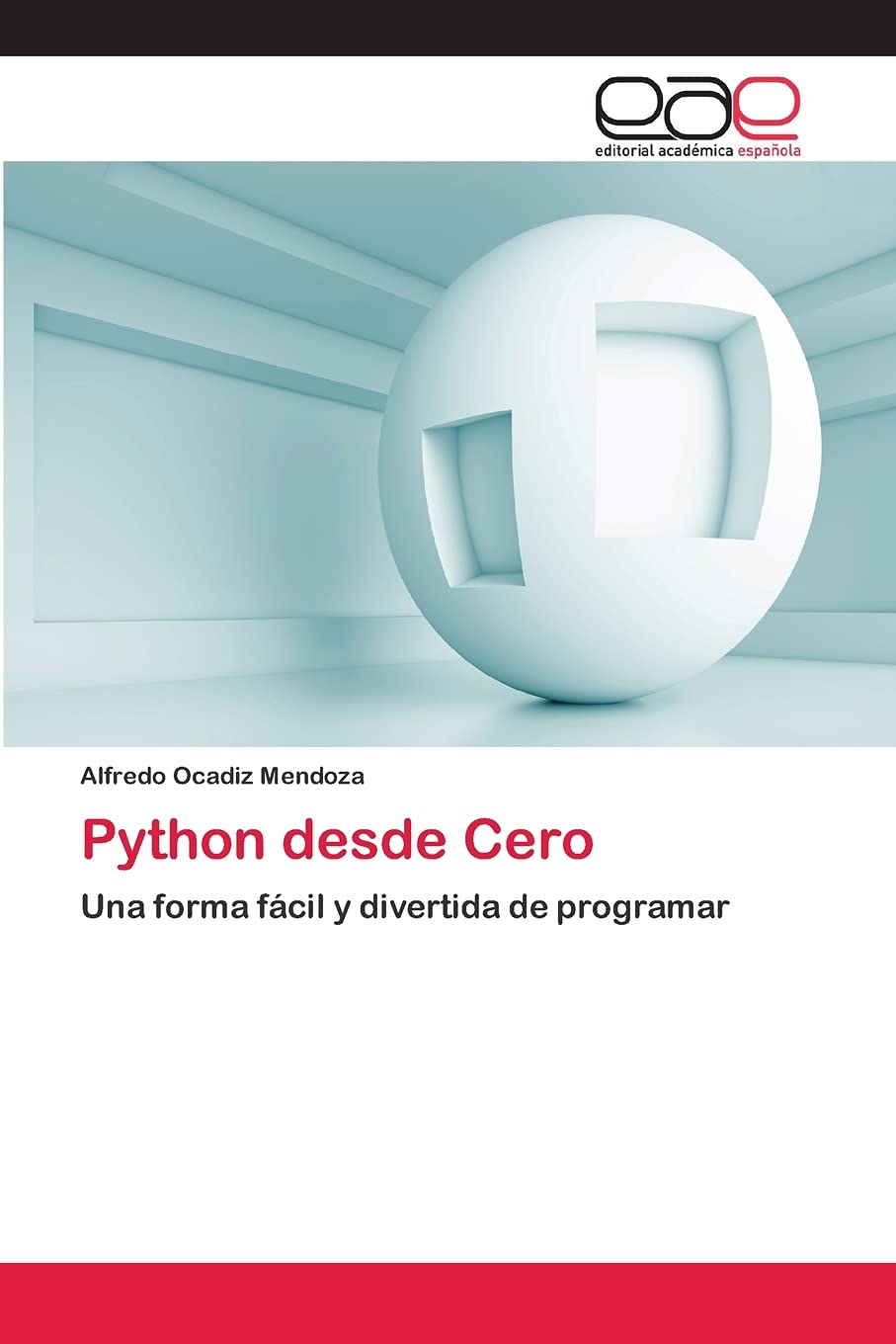 Python desde Cero: Una forma fácil y divertida de programar