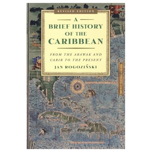 A Brief History of the Caribbean: From the Arawak and Carib to the Present