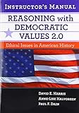 Reasoning with Democratic Values 2.0 Instructor's Manual: Ethical Issues in American History