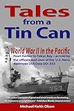 tina turner figli  Tales From A Tin Can: World War II in the Pacific – Pearl Harbor to Tokyo Bay – as told by the officers and crew of the U.S. Navy destroyer USS Dale (DD–353) (English Edition)