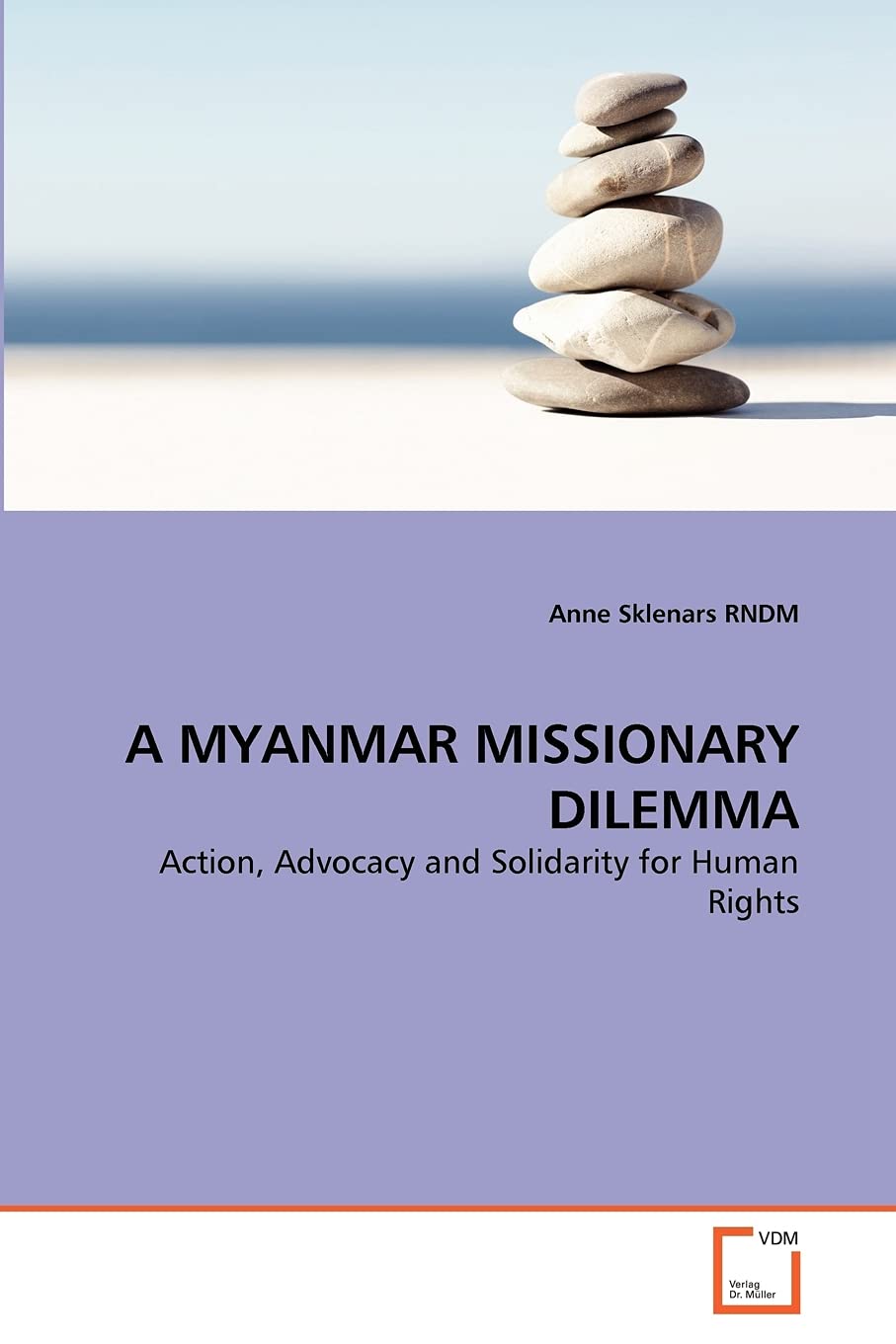 A MYANMAR MISSIONARY DILEMMA: Action, Advocacy and Solidarity for Human Rights