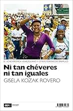 Ni tan chéveres ni tan iguales: El "cheverismo" venezolano y otras formas de disimulo (No Ficción nº 31)