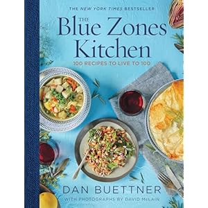 The Blue Zones Kitchen: 100 Recipes to Live to 100 Hardcover – December 3, 2019
