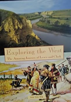 Paperback Exploring the West: The Amazing Journey of Lewis and Clark Book