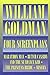 William Goldman - Four Screenplays
