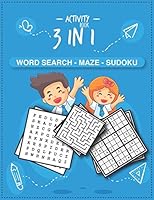 Activity book 3 in 1 Word search - Maze - Sudoku: BRAIN WORKOUTS Activity Book (Word search - Maze - Sudoku) for kids ages 4-5-6-7-8 years, Learning A B089M6P4ZK Book Cover