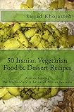 50 Iranian Vegetarian Food & Dessert Recipes (Persian Food) (Persian Edition)