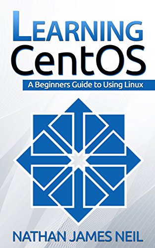 Learning CentOS: A Beginners Guide to Using Linux (English Edition) Livre eBook France