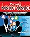 Lean Six Sigma for Service - Pursuing Perfect Service - Using a Practical Approach to Lean Six Sigma to Improve the Customer Experience and Reduce Costs in Service Industries