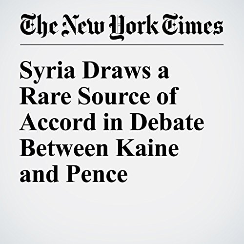 Syria Draws a Rare Source of Accord in Debate Between Kaine and Pence cover art