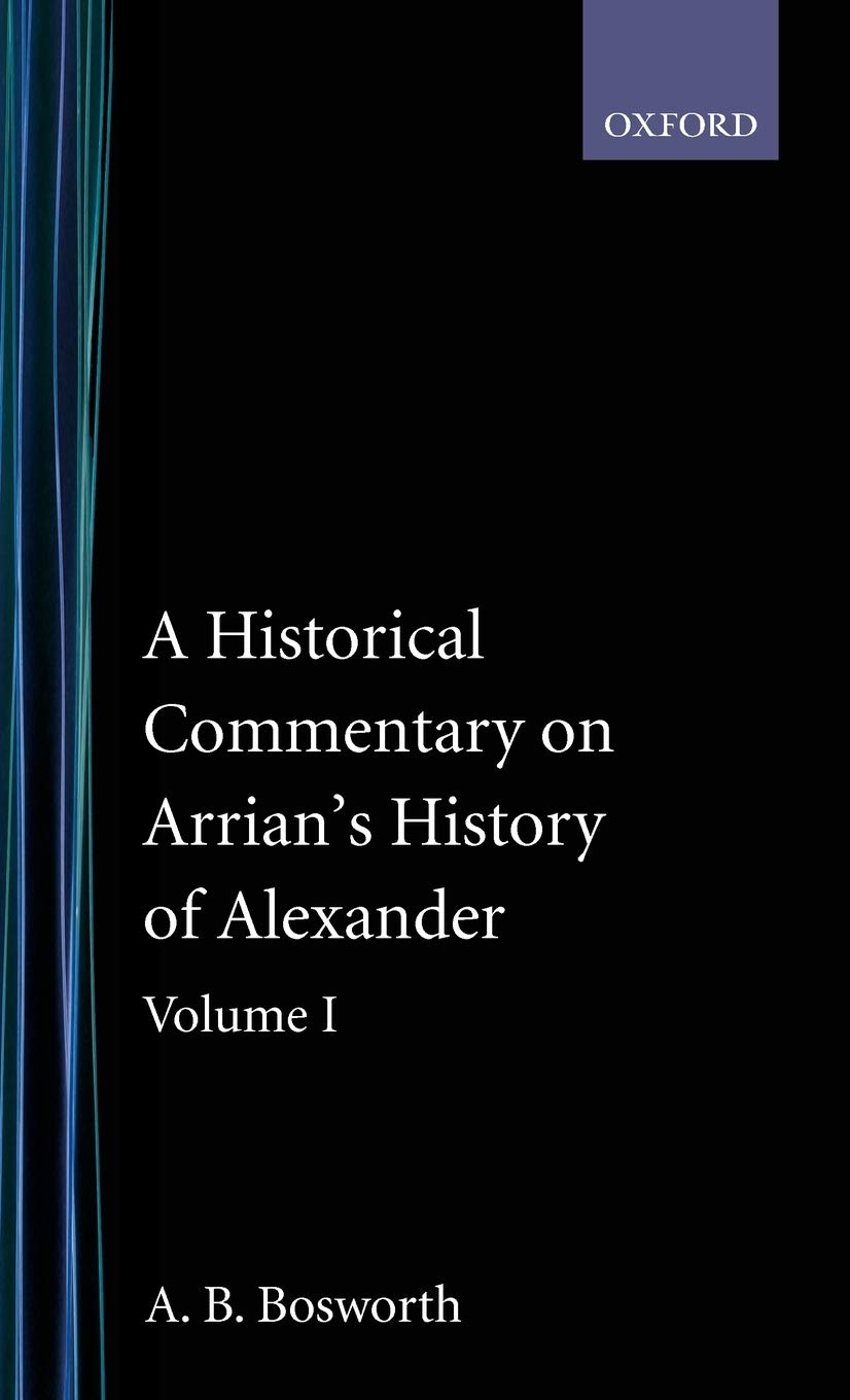 A Historical Commentary on Arrian's History of Alexander: Volume 1: Books I-III