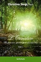 L'ouverture. Un parcours spirituel pour devenir soi, tome1: Un parcours spirituel pour devenir Soi (NOV.NOVALIS) (French Edition) 2896462716 Book Cover