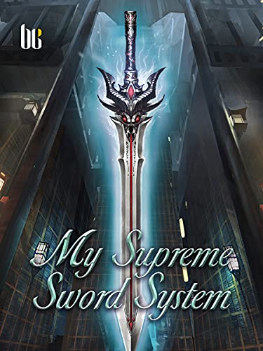 My Supreme Sword System: A Fantasy Urban Novel With Godly Sword System ( LitRPG Progression With harem romance ) Book 1