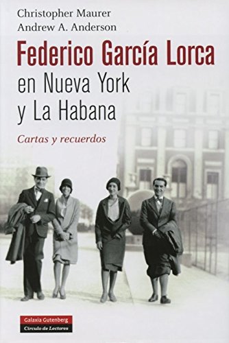 Télécharger Federico García Lorca en Nueva York y La Habana: Cartas y recuerdos Gratuit