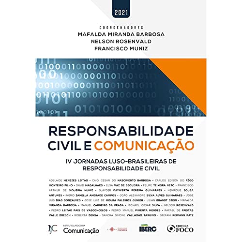 Responsabilidade civil e comunicação: IV Jornadas Luso-brasileiras de Responsabilidade Civil
