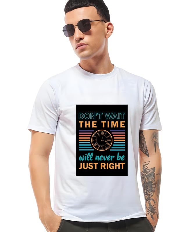 ZIONMen's White Inspirational Don't Wait, The Time Will Never Be Just Righ T-Shirt - Motivational Round Neck, Regular Fit, Everyday Comfort