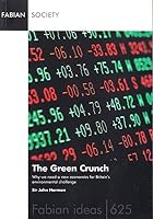 The Green Crunch: Why we need a new economics for Britain's environmental challenge 0716306255 Book Cover