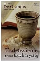 Uzdrowienie przez Eucharystie (Polish Edition) 8360040672 Book Cover