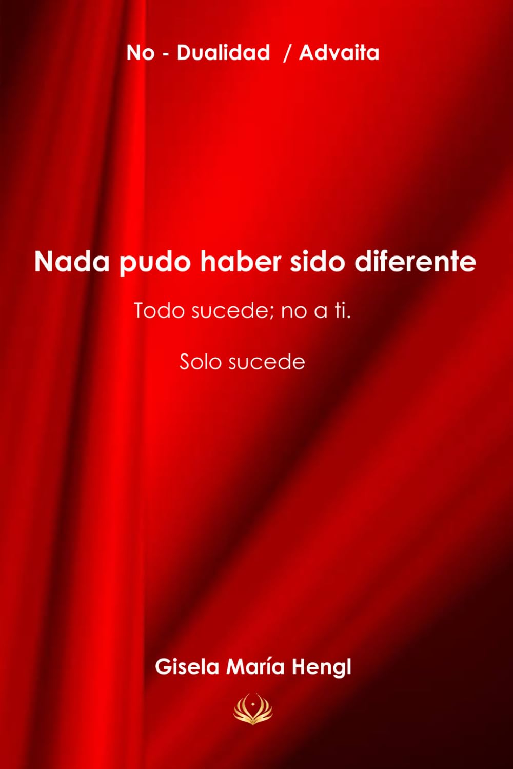 Nada pudo haber sido diferente. Todo sucede; no a ti. Solo sucede.