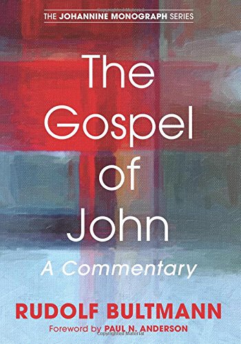 The Gospel of John: A Commentary (The Johannine Monograph Series)